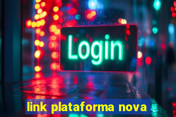 link plataforma nova